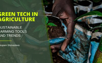Green Tech in Agriculture: Sustainable Farming Tools and Trends